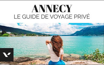 Vacances à Annecy : les choses à voir absolument